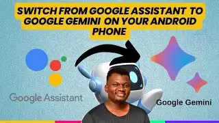 How to Switch from Google assistant to Google Gemini Ai on your android phone