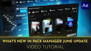 Whats New in Pack Manager June Update | Video Tutorial | After Effects