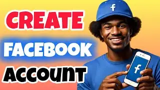 How to Create a Facebook Account (Full Guide)