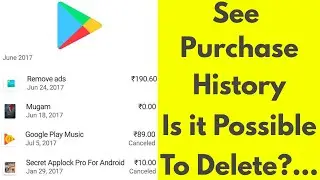 How to Check Purchase History on Google Play Store - is it Possible To Delete purchase history?