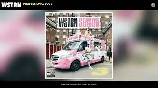 WSTRN - Professional Love (Official Audio)