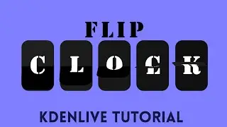 Kdenlive Tutorial - Flip Clock Animation [text effect #24]