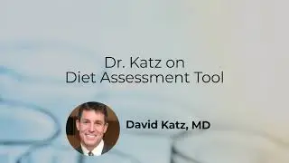 Dr. Katz on Diet Assessment Tool