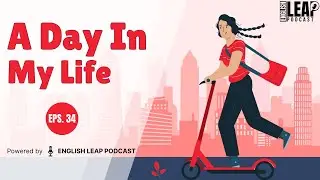 Learning English Podcast | A Day In My Life | Learn English Leap Podcast | Ep. 18