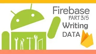 Firebase Android Tutorial [3/5] : Writting Data To Realtime Database