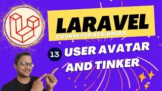 Laravel 10 full course for beginner -   user avatar and tinker