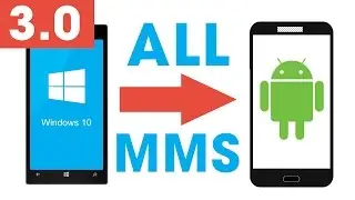 How to transfer MMS from Windows Phone devices to Android devices || Method 3.0