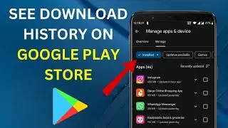 How to See Download History on Google Play Store [EASY]