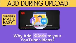 How to Add Subtitles to Your YouTube Videos During Upload | The Ultimate Guide to Adding Subtitles