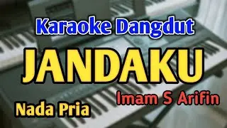 JANDAKU - KARAOKE || NADA PRIA COWOK || Dangdut Original || Imam S Arifin || Live Keyboard