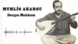 Muhlis Akarsu - Dargın Mahkum [ Şah Plak ]