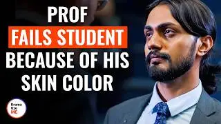 Professor Fails Student Because Of His Skin Color | @DramatizeMe