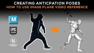 Creating Anticipation Poses : How to Use Image Plane Video Reference in Maya for Unreal Engine