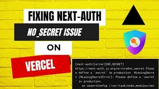 Fix NO_SECRET warning by Next-Auth on Vercel | [next-auth][error][NO_SECRET]