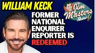 Former National Enquirer Tabloid Reporter William Keck Reveals His Regrets | The Jim Masters Show