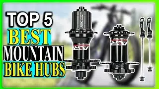 Top 5 Best Mountain Bike Hubs Review in 2024