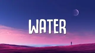 Tyla - Water (Lyrics)