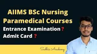 AIIMS BSc Nursing and Paramedical Courses Entrance Examination Latest Update | AIIMS 2021 Admit Card