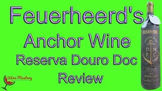 Feuerheedrd's Anchor Wine DMFC Reserva from the Douro wine Region (Episode 312)