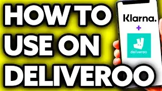 How To Use Klarna on Deliveroo (Very EASY!)