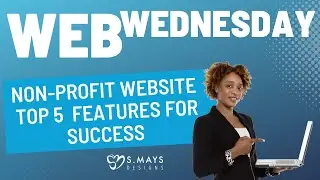 Non-Profit Website - 5 Must Have Features For Success - Web Wednesday