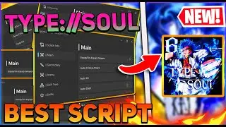 TYPE://SOUL Script GUI / Hack (Auto Farm, Auto Skills, Auto Parry, And More) *PASTEBIN 2024*