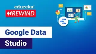 Google Data Studio | Build a Recruitement Dashboard from Scratch on Data Studio | Edureka Rewind