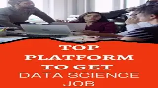 Top Platform to get Data Scientist Job