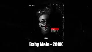 Baby Melo - 200K (2024)