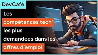 Les compétences techniques (+ langages) les plus demandées dans les offres d’emploi ☕️ DevCafé 20/08