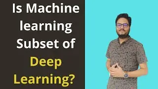 Is Machine Learning Subset of Deep Learning | Difference between machine learning and deep learning