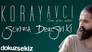 Koray Avcı - Sonra Dersin Ki (Full Albüm)