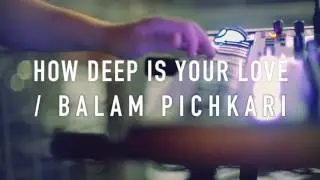 Calvin Harris - How Deep Is Your Love | Balam Pichkari (Vidya Vox Mashup Cover)