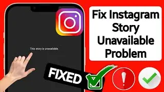 How To Fix Instagram This Story is Unavailable Problem | Instagram Story Unavailable