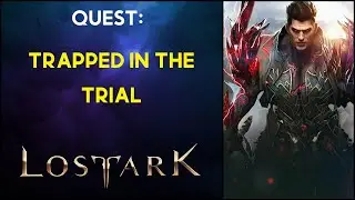 Trapped in the Trial - Quest - Lost Ark