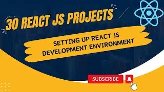 Setting Up React Development Environment | 30 React Js Projects - 01 #react #reactjs