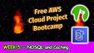 FREE AWS Cloud Project Bootcamp (Week 5) - NoSQL and Caching