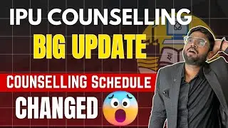 IPU Counselling Update 2024 !! Counselling Scheduled Changed!!