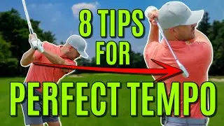 GOLF: PERFECT Tempo And Rhythm | 8 Strategies (How To STOP Rushing The Golf Swing!)