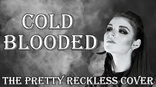 Lisa Makovski - Cold Blooded (The Pretty Reckless cover)