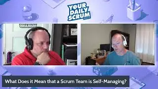 YDS: What Does it Mean that a Scrum Team is Self-Managing?