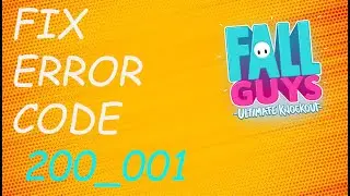 How Fix Fall Guys Error Code 200_001 | Epic Game Account Error