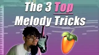 The Best Melody Tricks in FL Studio! | Melody Tips and Tricks FL Studio 2019