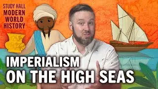 Riding the Waves of Oceanic Trade | Modern World History 11 of 30 | Study Hall