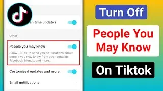 How to Turn Off People You May Know Notification on TikTok । Disable People You May Know on TikTok