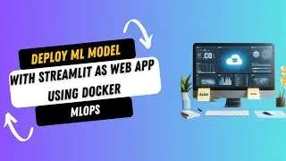 Deploy a Machine Learning Streamlit App Using Docker Containers | 2024 Tutorial | Step-by-Step Guide