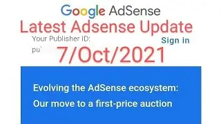 Evolving the AdSense ecosystem: Our move to a first-price auction | Adsense Update Mail | Oct'2021