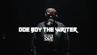 Doe Boy The Writer - Blackout Sessions | BL@CKBOX