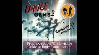 #25 Proprioception, "The Invisible Guide to Body Coordination