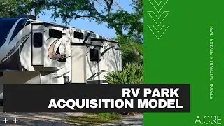 RV Park Acquisition Model Tutorial